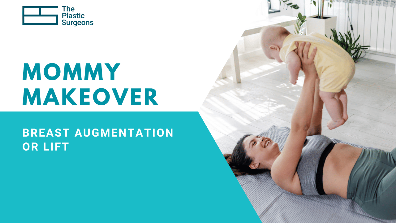 Mommy Makeover: Breast Augmentation or Lift – Which Is Right?