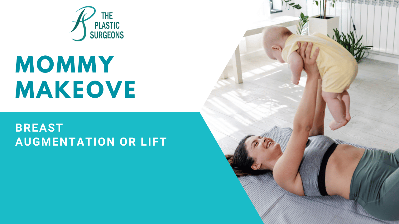 Mommy Makeover: Breast Augmentation or Lift – Which Is Right?