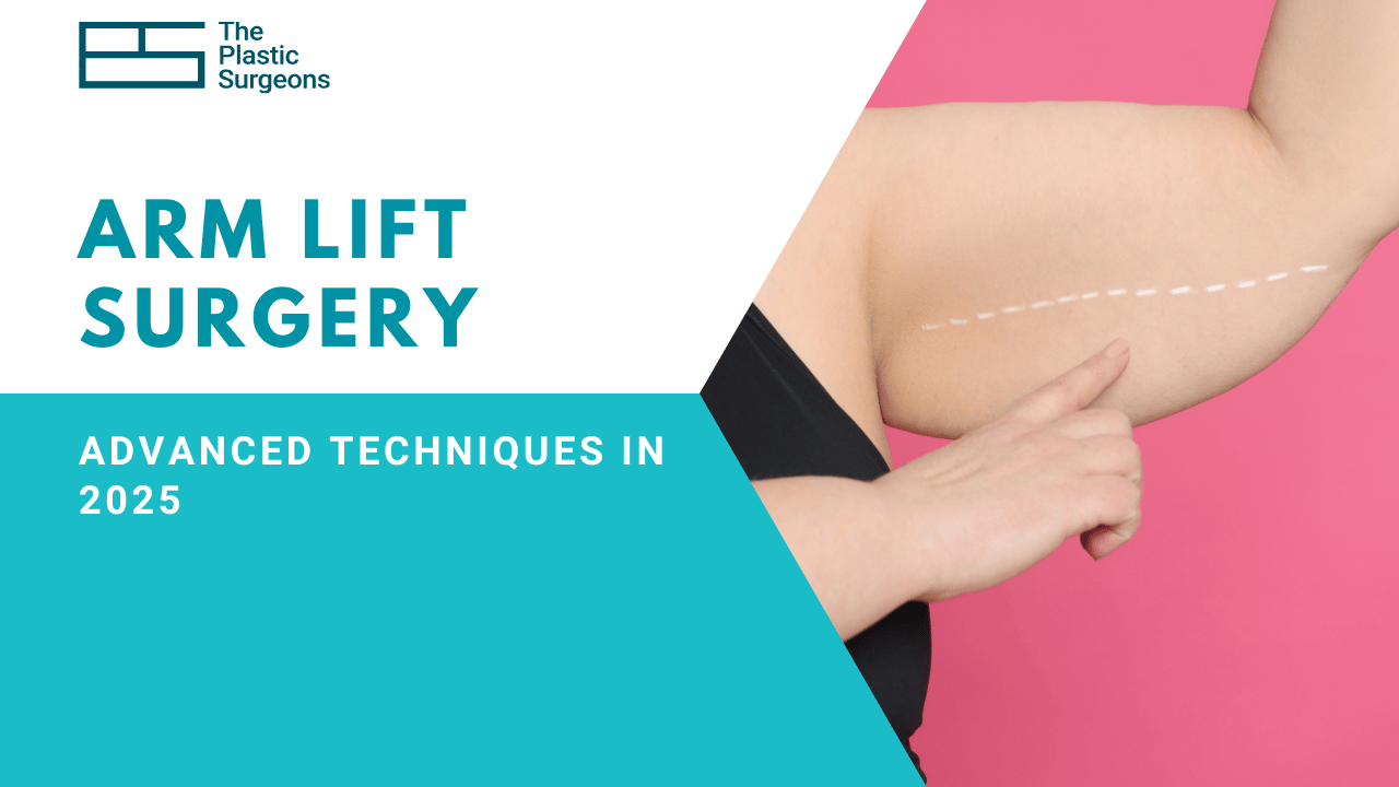 Arm Lift Surgery in Mumbai: Advanced Techniques in 2025