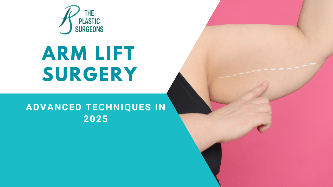 Arm Lift Surgery in Mumbai: Advanced Techniques in 2025