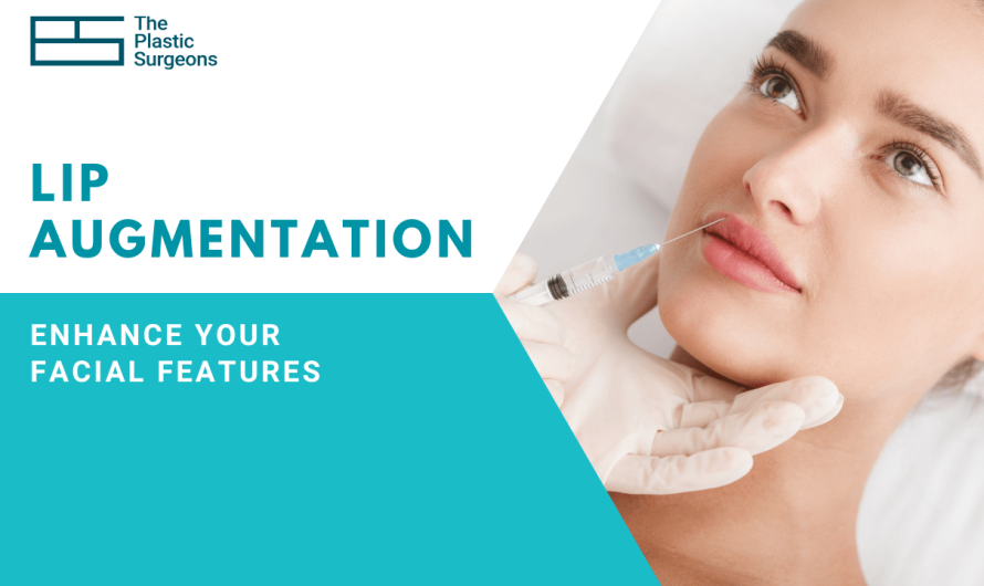How Lip Augmentation Can Enhance Your Facial Features
