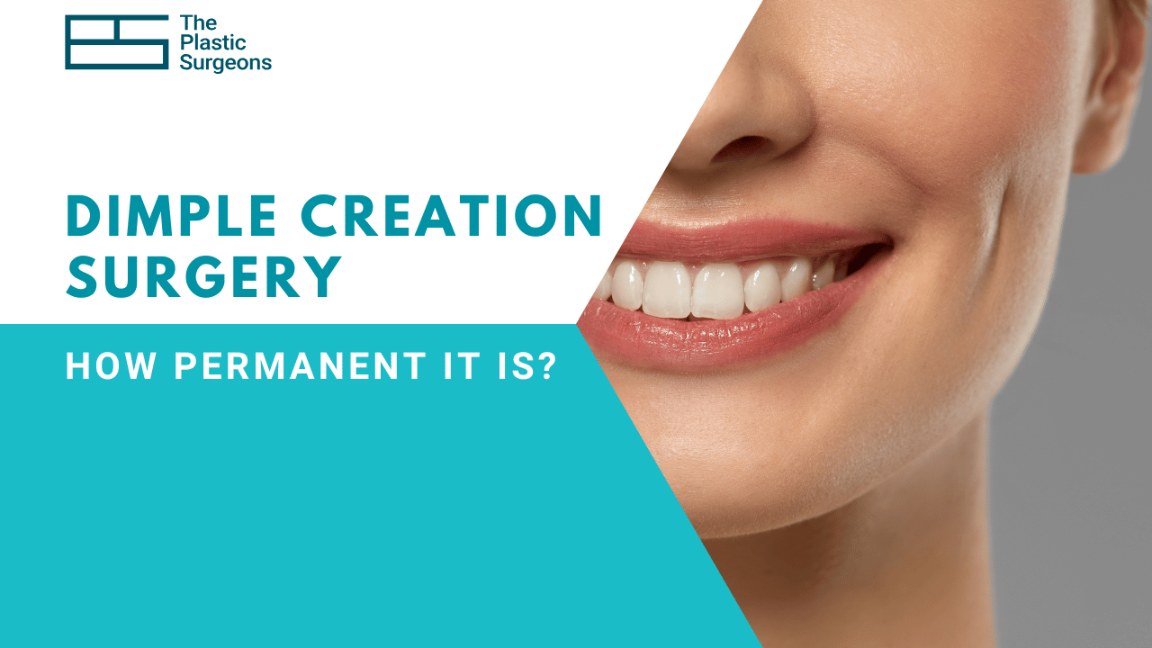 How Permanent is Dimple Creation Surgery? Everything You Need to Know