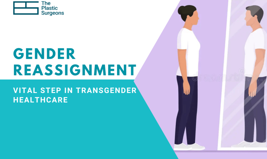 Why Gender Reassignment Surgery is a Vital Step in Transgender Healthcare