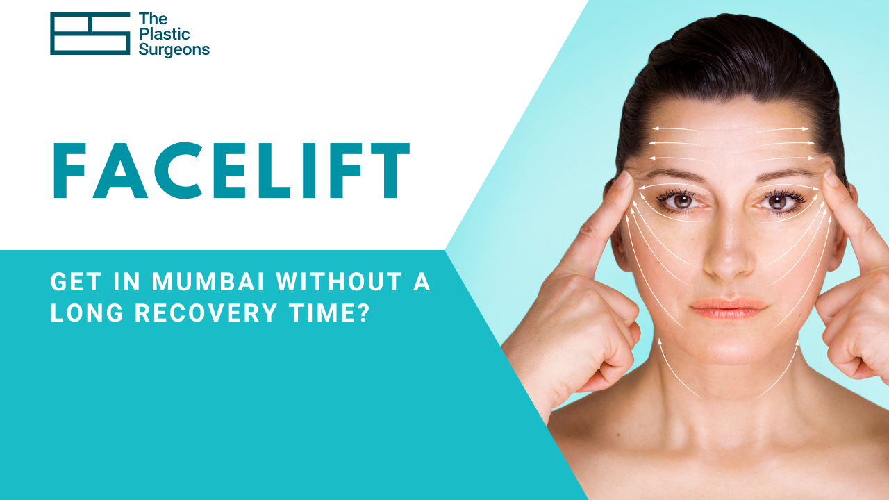 Can I Get a Facelift in Mumbai Without a Long Recovery Time?