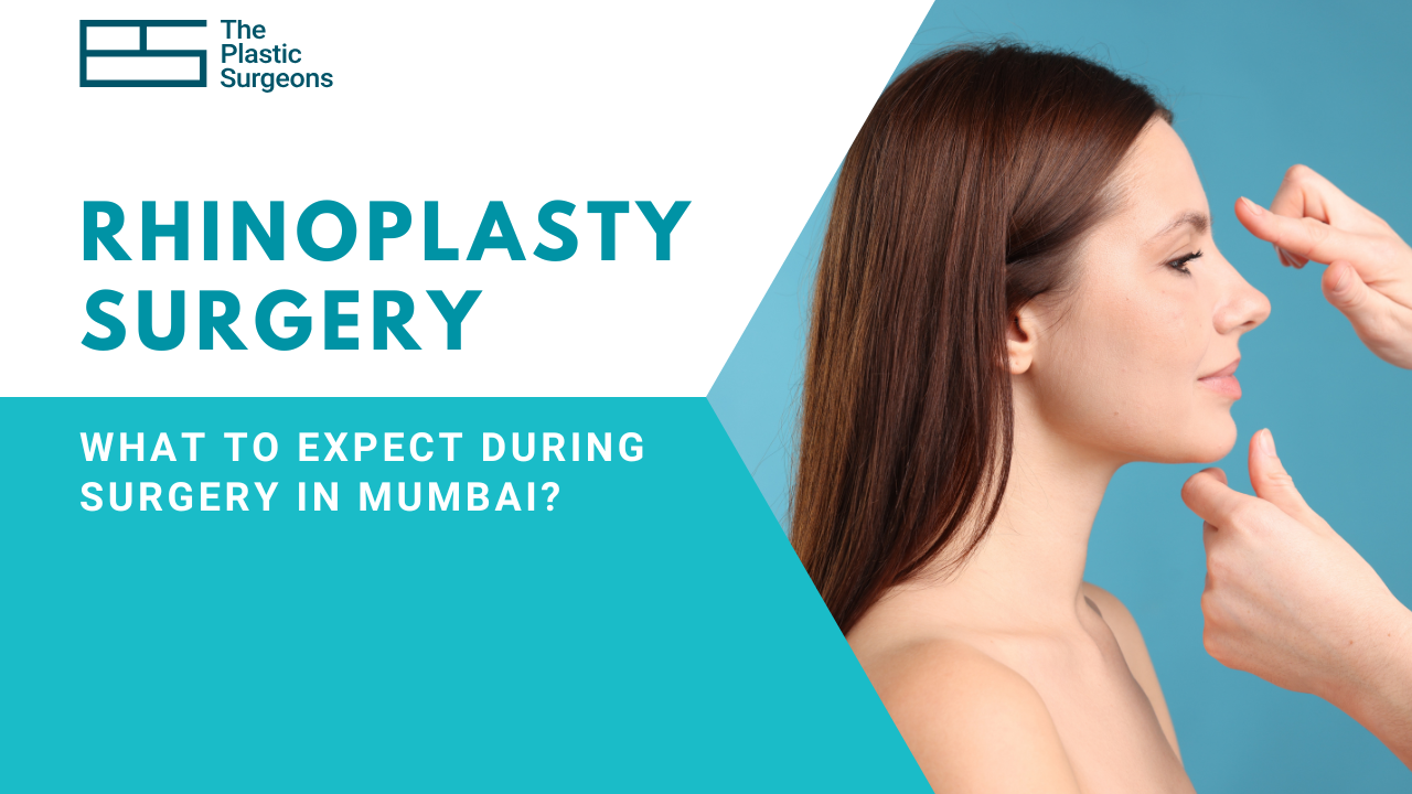 What to Expect During Rhinoplasty Surgery in Mumbai?