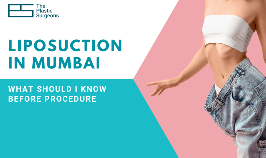 What Should I Know Before Getting Liposuction in Mumbai?