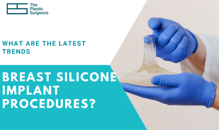 what-are-the-latest-trends-in-breast-silicone-implant-procedures